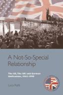 A Not-So-Special Relationship di Luca Ratti edito da Edinburgh University Press