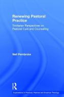 Renewing Pastoral Practice di Neil Pembroke edito da Taylor & Francis Ltd