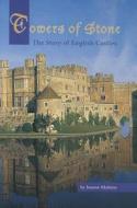 Towers of Stone: The Story of English Castles di Joanne Mattern edito da MODERN CURRICULUM PR