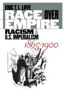 Race Over Empire di Eric T. L. Love edito da The University of North Carolina Press
