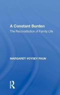 A Constant Burden di Margaret Voysey Paun edito da Taylor & Francis Inc