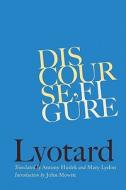 Discourse, Figure di Jean-Francois Lyotard edito da University of Minnesota Press