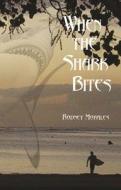 Morales: When the Shark Bites di Rodney Morales edito da UNIV OF HAWAII PR