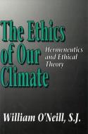 The Ethics of Our Climate di William L. O'Neill edito da Georgetown University Press