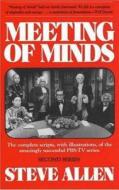Meeting Of Minds di Steve Allen edito da Prometheus Books