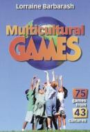 Multicultural Games di Lorraine Barbarash edito da Human Kinetics Publishers