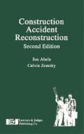 Construction Accident Reconstruction [With CD-ROM] di Jon R. Abele, Calvin Zemsky edito da Lawyers and Judges Publishing