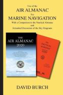 Use Of The Air Almanac For Marine Naviga di DAVID BURCH edito da Lightning Source Uk Ltd