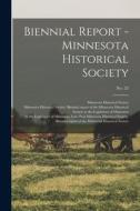 Biennial Report - Minnesota Historical Society; no. 23 edito da LIGHTNING SOURCE INC
