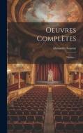 Oeuvres Complètes: Théâtre... di Alexandre Soumet edito da LEGARE STREET PR