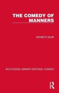 The Comedy Of Manners di Kenneth Muir edito da Taylor & Francis Ltd