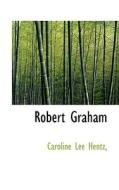 Robert Graham di Caroline Lee Hentz edito da Bibliolife