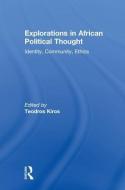 Explorations in African Political Thought: Identity, Community, Ethics edito da ROUTLEDGE