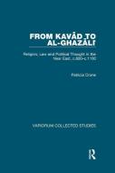From Kavad to al-Ghazali di Patricia Crone edito da Taylor & Francis Ltd