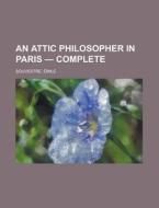 An Attic Philosopher In Paris - Complete di Mile Souvestre edito da Rarebooksclub.com