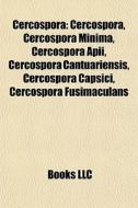 Cercospora: Cercospora, Cercospora Minim di Books Llc edito da Books LLC