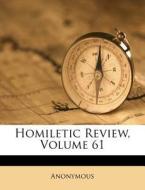Homiletic Review, Volume 61 di Anonymous edito da Nabu Press