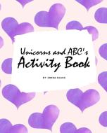 Unicorns and ABC's Activity Book for Children (8x10 Coloring Book / Activity Book) di Sheba Blake edito da Sheba Blake Publishing