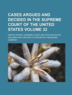 Cases Argued and Decided in the Supreme Court of the United States Volume 32 di United States Supreme Court edito da Rarebooksclub.com