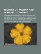 History of Winona and Olmsted Counties; Together with Biographical Matter, Statistics, Etc., Gathered from Matter Furnished by Interviews with Old Set di Anonymous edito da Rarebooksclub.com