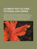 Ultimate Pop Culture - Fictional Explore di Source Wikia edito da Books LLC, Wiki Series