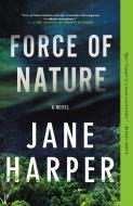 Force of Nature di Jane Harper edito da FLATIRON BOOKS
