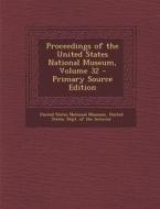Proceedings of the United States National Museum, Volume 32 edito da Nabu Press