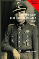 Ss Hans Kruger De La Leibstandarte Adolf Hitler**edition Speciale** di Dany Ghost edito da Lulu.com