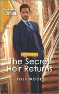 The Secret Heir Returns di Joss Wood edito da HARLEQUIN DESIRE