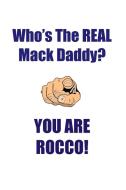 ROCCO IS THE REAL MACK DADDY AFFIRMATIONS WORKBOOK Positive Affirmations Workbook Includes di Affirmations World edito da Positive Life