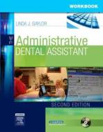 Student Workbook For The Administrative Dental Assistant di Linda J. Gaylor edito da Elsevier - Health Sciences Division