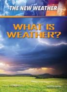 What Is Weather? di Jacqueline Havelka edito da MASON CREST PUBL