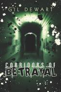 Corridors Of Betrayal di Gil Dewart edito da America Star Books