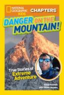 National Geographic Kids Chapters: Danger on the Mountain di Kitson Jazynka edito da National Geographic Kids