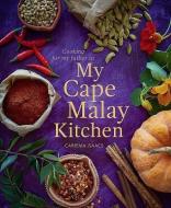 Cooking for my father in my Cape Malay kitchen di Cariema Isaacs edito da Struik Publishers (Pty) Ltd