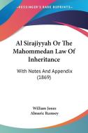 Al Sirajiyyah Or The Mahommedan Law Of Inheritance edito da Kessinger Publishing Co