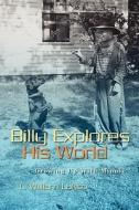 Billy Explores His World: Growing Up with Minnie di C. William Lakso edito da Booksurge Publishing
