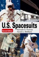 U. S. Spacesuits di Kenneth S. Thomas, Harold J. McMann edito da Springer-Verlag New York Inc.