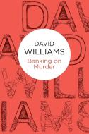 Banking on Murder di David Williams edito da Pan Macmillan