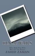 D.N.A. Wars: Who Will Win Whe War of the Races. di Zahid Zaman edito da Createspace