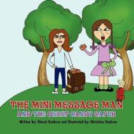The Mini Message Man and the Great Candy Caper di Cheryl Cochran edito da America Star Books
