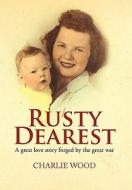 Rusty Dearest di Charlie Wood edito da Xlibris