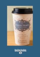 The Coffee Mom\'s Devotional: (1 Volume Set) di Celeste Palermo edito da Readhowyouwant.com Ltd