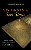 Visions In A Seer Stone di William L. Davis edito da The University Of North Carolina Press