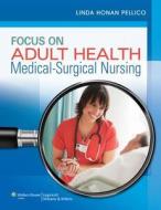 Lippincott Coursepoint for Focus on Adult Health with Print Textbook Package di Linda Honan Pellico edito da Lww
