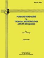 Forecasters Guide to Tropical Meteorology (Aws Tr 240 Updated) di Colin S. Ramage edito da Createspace