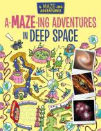 A-Maze-Ing Adventures in Deep Space di Lisa Regan edito da WINDMILL BOOKS