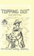 "Topping Out" di Katherine Wonn Harris edito da Balboa Press