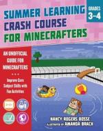 Summer Crash Course Learning for Minecrafters: From Grades 3 to 4 di Nancy Rogers Bosse edito da SKY PONY PR