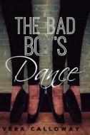 The Bad Boy's Dance di Vera Calloway edito da Createspace